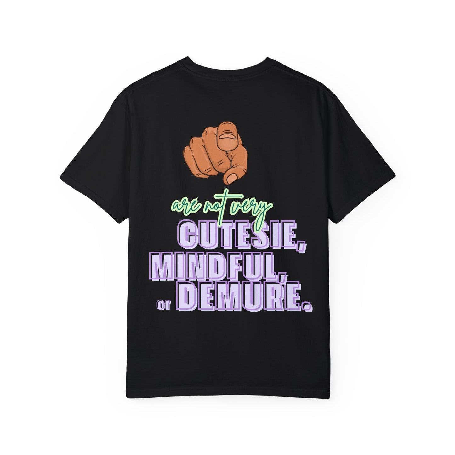 YOU ARE NOT DEMURE SHIRT