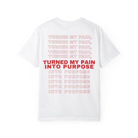 PAIN INTO PURPOSE SHIRT