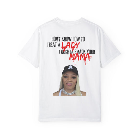 DON'T KNOW HOW TO TREAT A LADY SHIRT