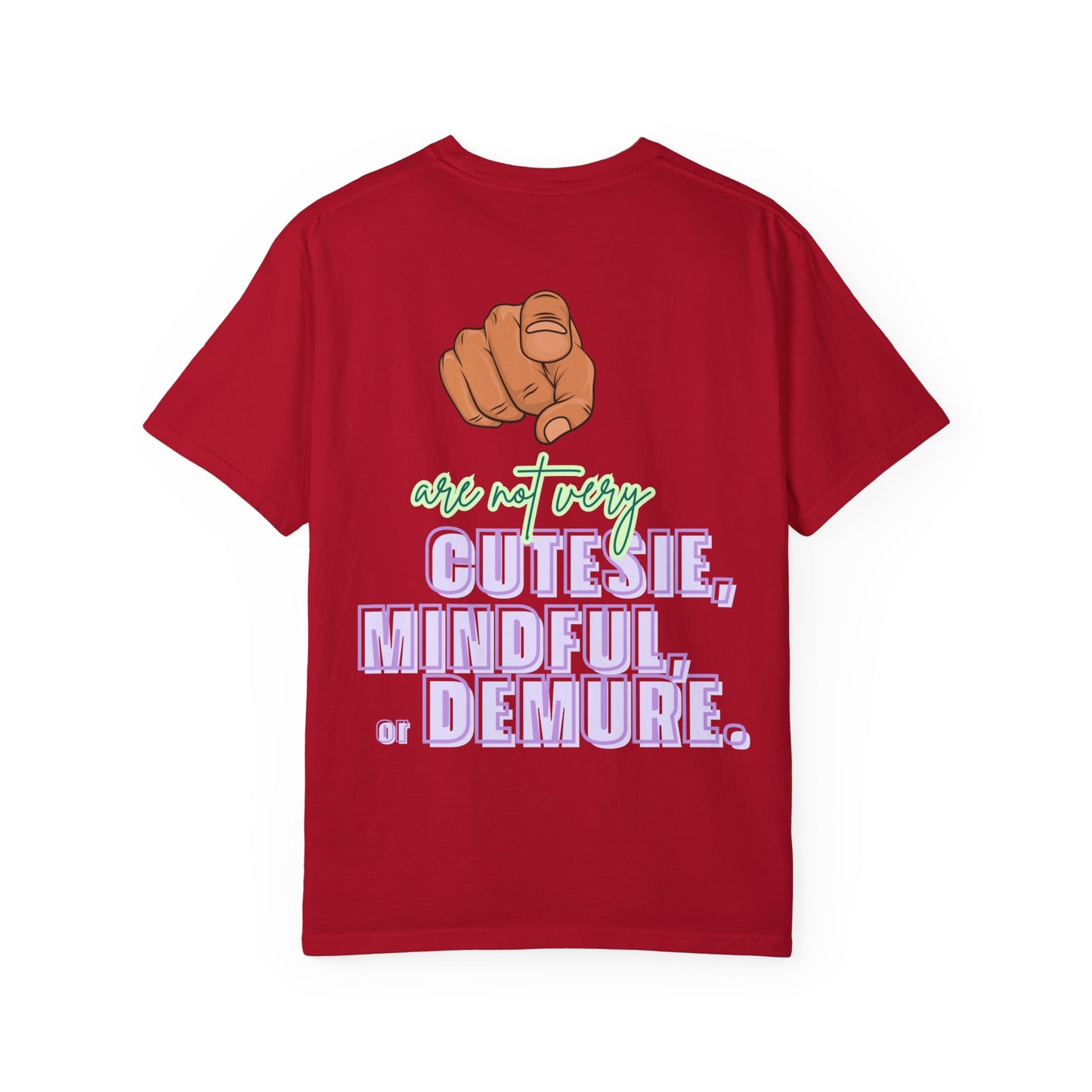 YOU ARE NOT DEMURE SHIRT